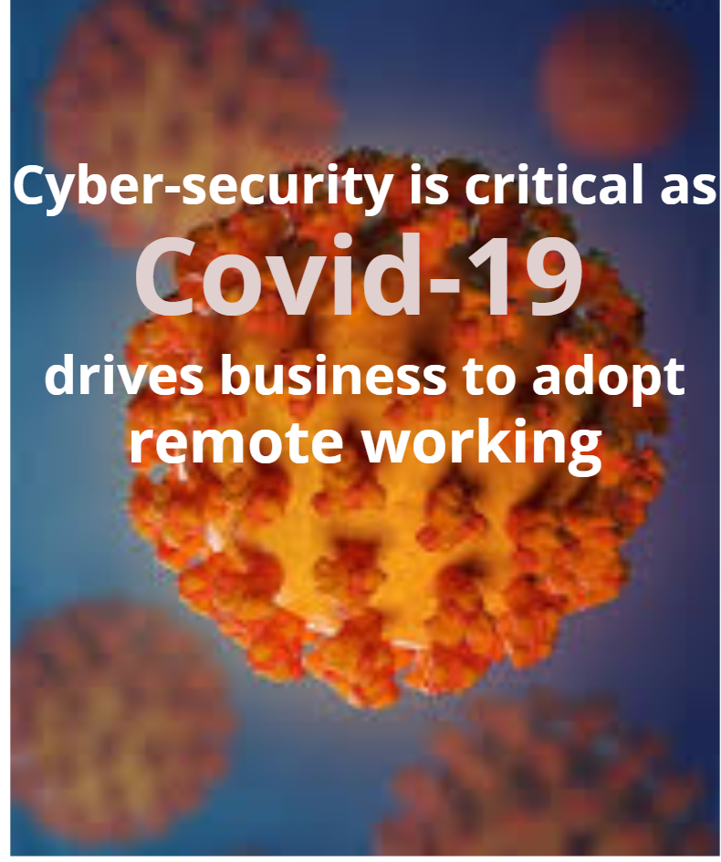 image of an corona virus with the overlaying text reading Cyber Sercurity is critical as Covid-19 drives business to adopt remote working