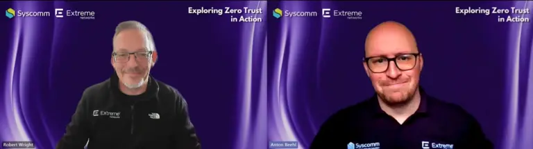 Robert Wright of Extreme Networks and Anton Beehl of Syscomm presenting the Exploring Zero Trust in Action webinar